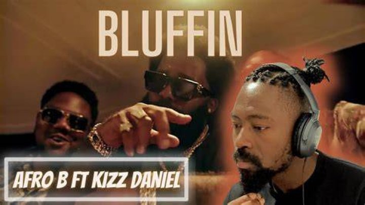 Afro B ft Kizz Daniel – Bluffin
