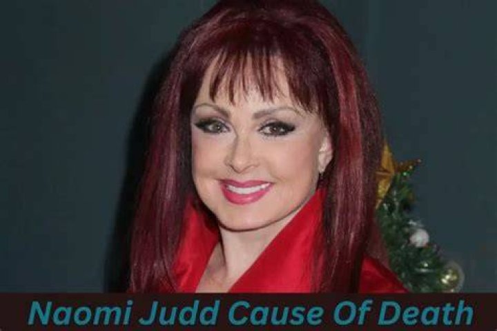 All You Need To Know About Naomi Judd, Cause of Death, Net Worth