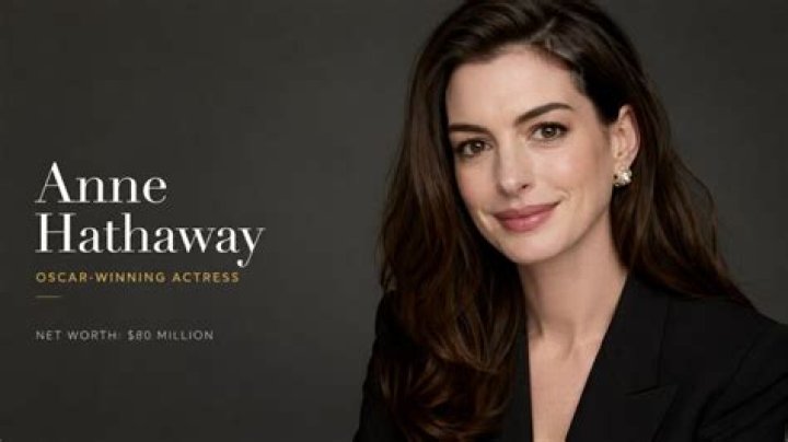 Anne Hathaway Net Worth: How Much Is Anne Hathaway Worth?
