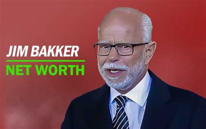 How much is Jim Bakker’s net worth today