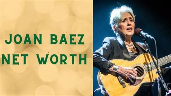 How Much Is Joan Baez Worth?