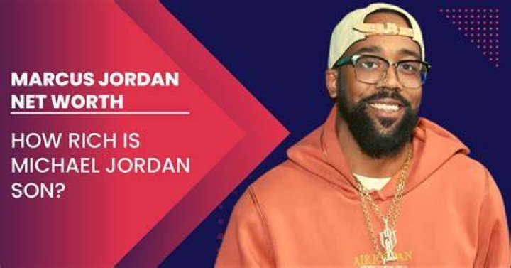 How rich is Marcus Jordan: What is His Net Worth