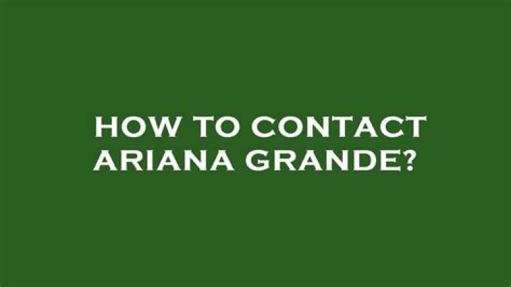 How to contact ariana grande