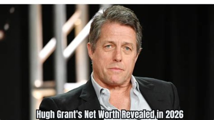 Hugh Grant Net Worth: How Much Is Hugh Grant Worth?