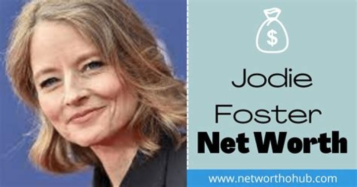 Jodie Foster Net Worth: How Much Is Jodie Foster Worth?