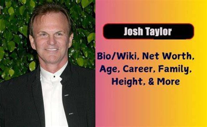 Josh Taylor Net Worth, Age, Height