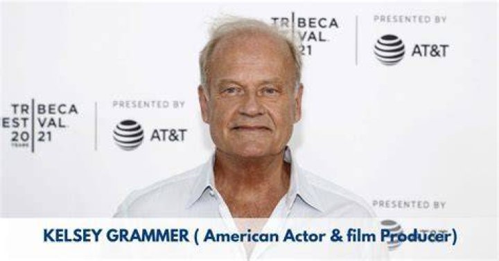 Kelsey Grammer Bio, Age, Career, Net Worth, Family & More
