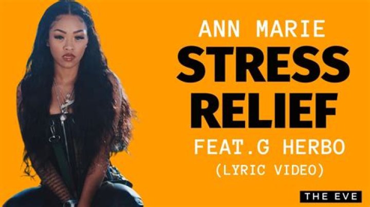 LYRICS: Ann Marie ft G Herbo – Stress Relief