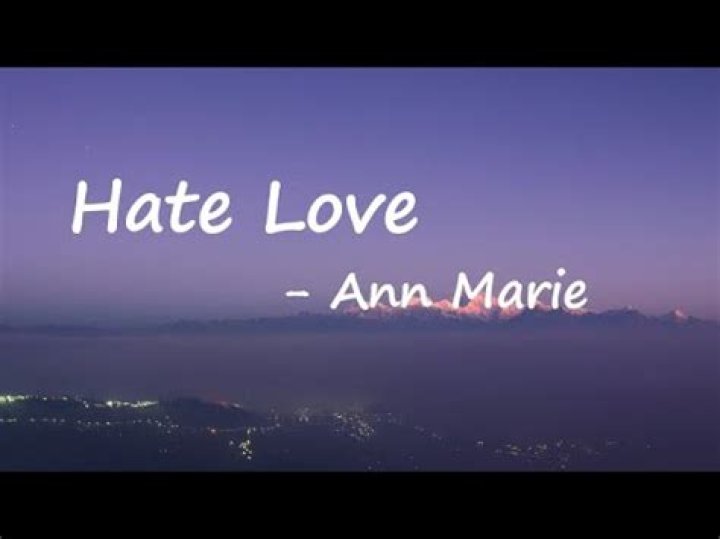 LYRICS: Ann Marie – Hate Love