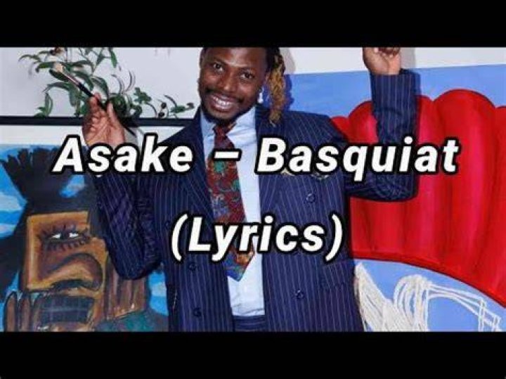 LYRICS: Asake – Basquiat