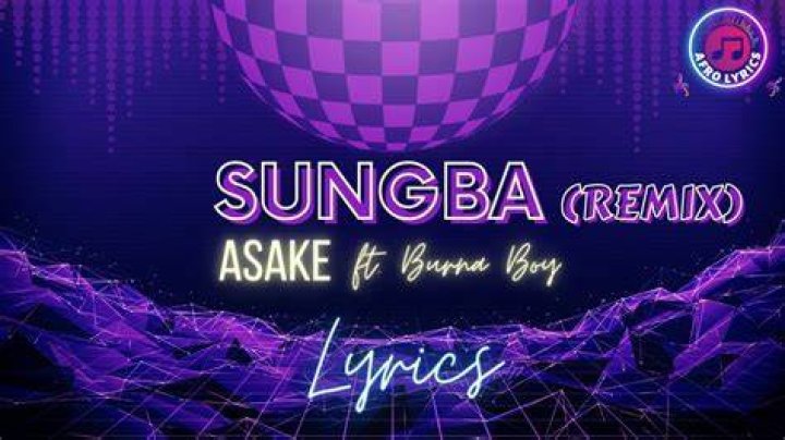 LYRICS: Asake ft Burna Boy – Sungba (Remix)