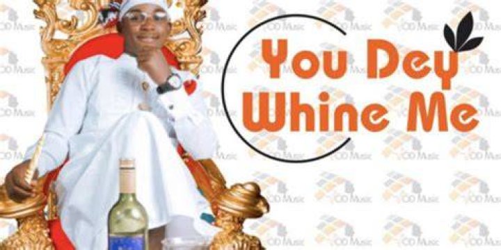 LYRICS: Austine De Bull – You Dey Whine Me