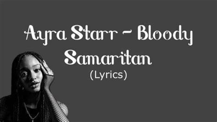 LYRICS: Ayra Starr – Bloody Samaritan