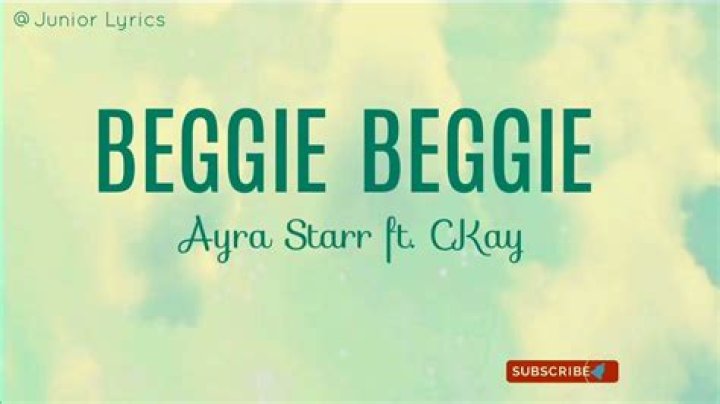LYRICS: Ayra Starr ft CKay – Beggie Beggie