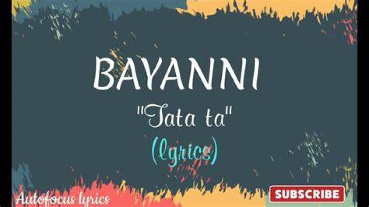 LYRICS: Bayanni – Ta Ta Ta