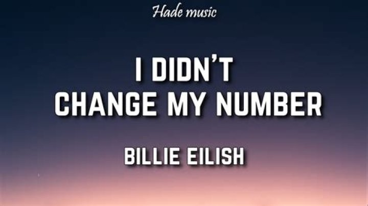 LYRICS: Billie Eilish – I Didn’t Change My Number