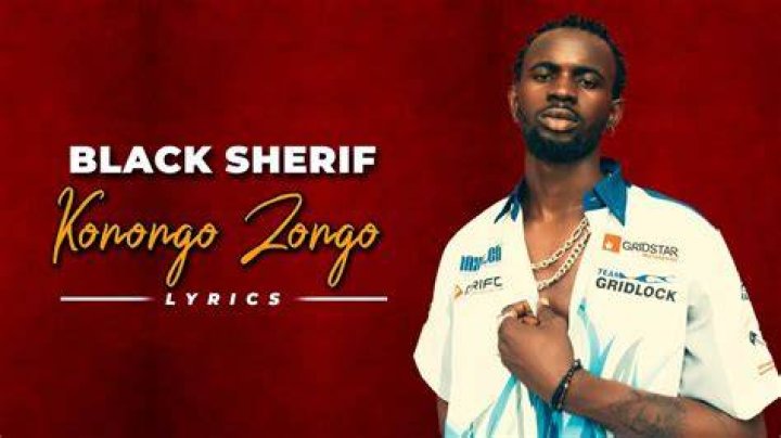 LYRICS: Black Sherif – Konongo Zongo