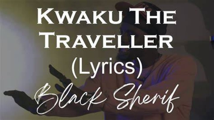 LYRICS: Black Sherif – Kwaku The Traveller