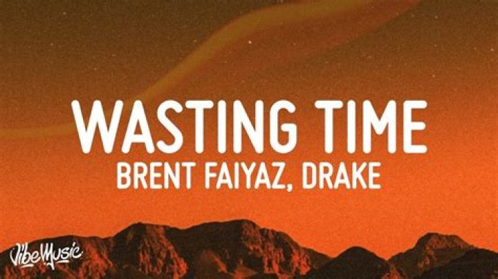 LYRICS: Brent Faiyaz ft Drake – Wasting Time