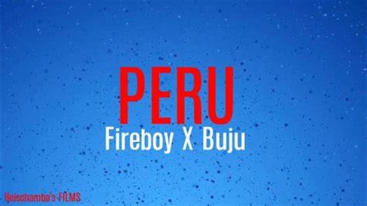 LYRICS: Buju – Peru (Fireboy DML Cover)