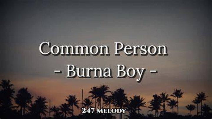 LYRICS: Burna Boy – Common Person