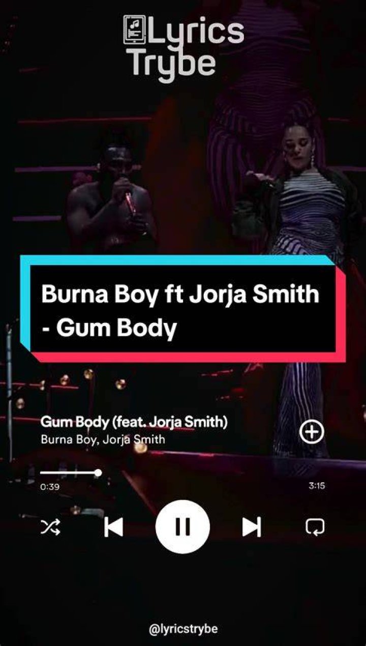 LYRICS: Burna Boy ft Jorja Smith – Gum Body