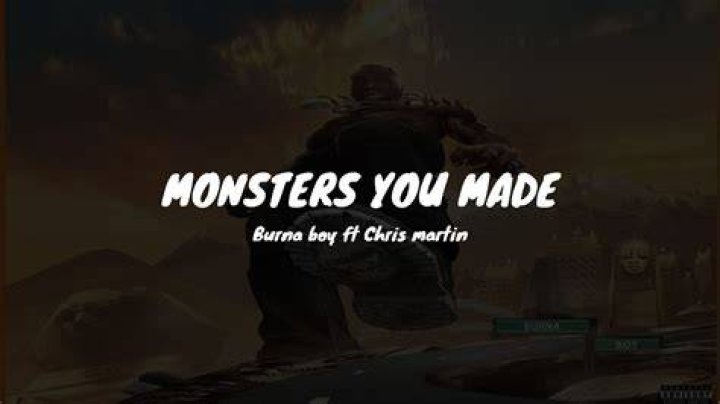 LYRICS: Burna Boy – Monsters You Made ft Chris Martin