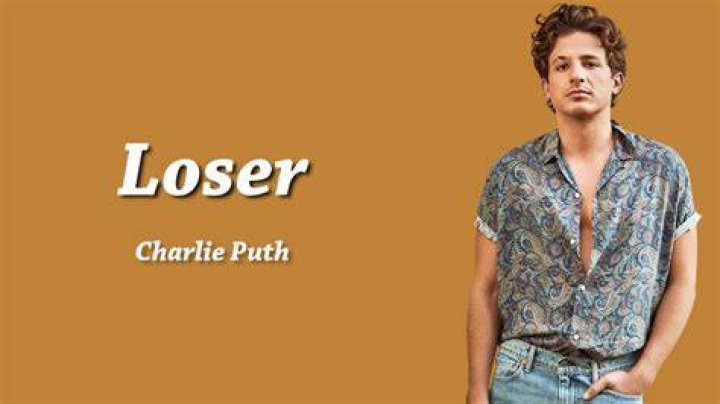 LYRICS: Charlie Puth – Loser