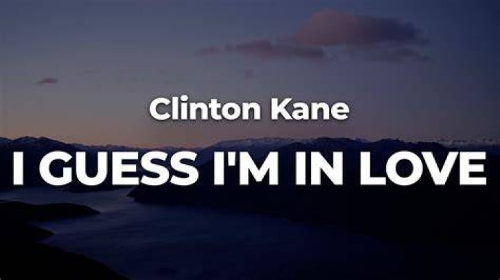 LYRICS: Clinton Kane – I Guess I’m In Love