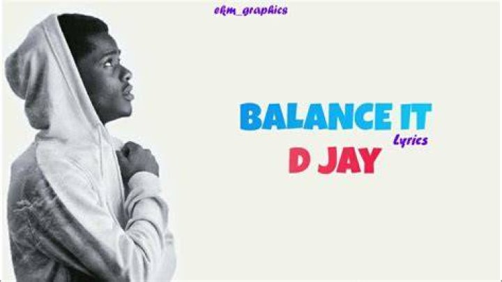 LYRICS: D Jay – Balance It
