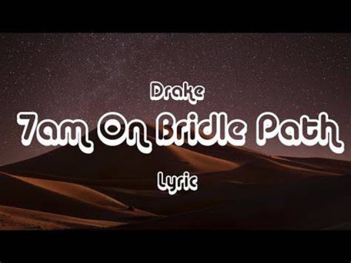 LYRICS: Drake – 7am On Bridle Path