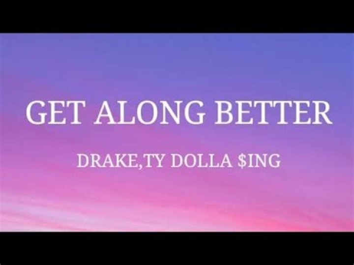 LYRICS: Drake ft Ty Dolla $ign – Get Along Better