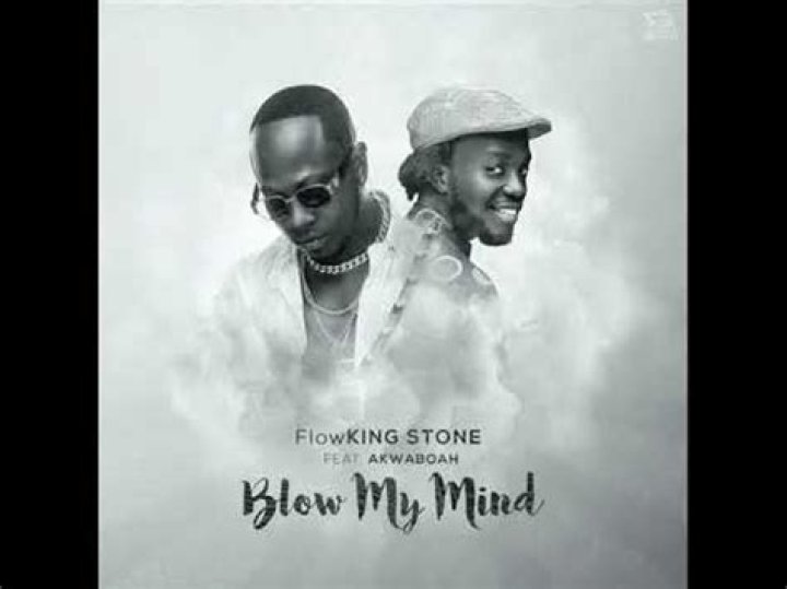 LYRICS: Flowking Stone – Blow My Mind ft Akwaboah