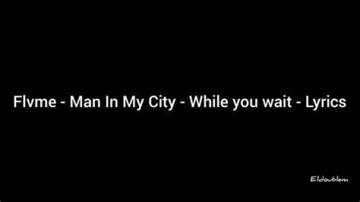 LYRICS: Flvme – Man In My City