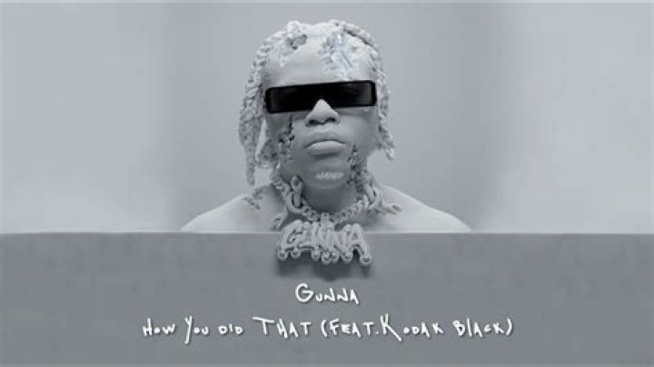 LYRICS: Gunna – How You Did That