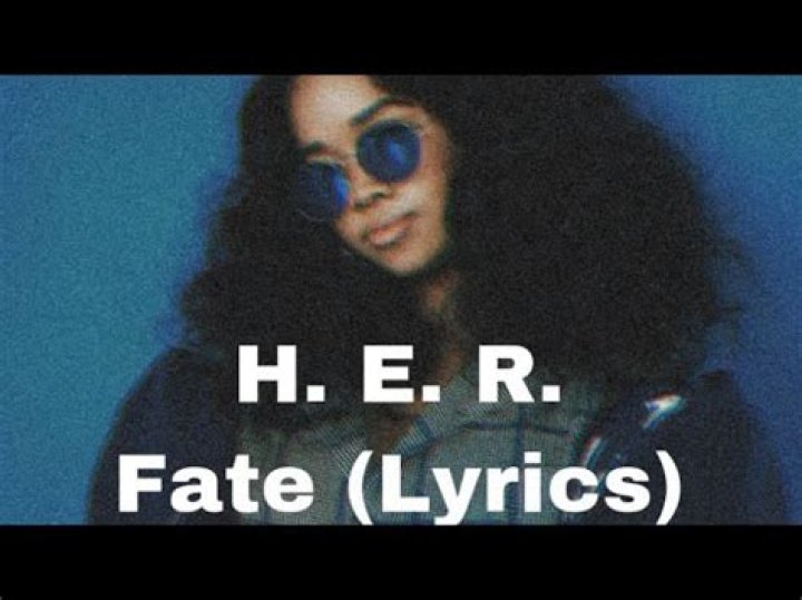 LYRICS: H.E.R – Fate