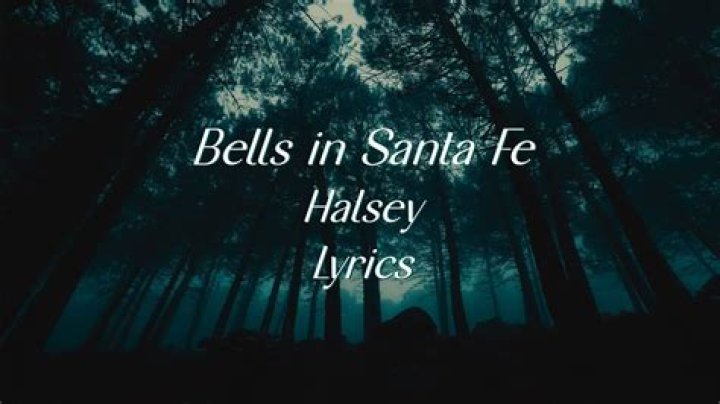LYRICS: Halsey – Bells in Santa Fe