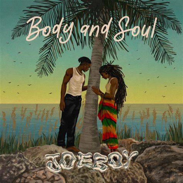 LYRICS: Joeboy – Body And Soul