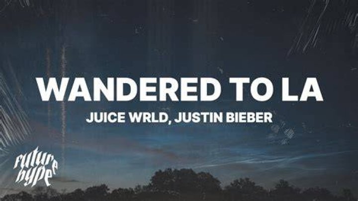 LYRICS: Juice WRLD ft Justin Bieber – Wandered To LA