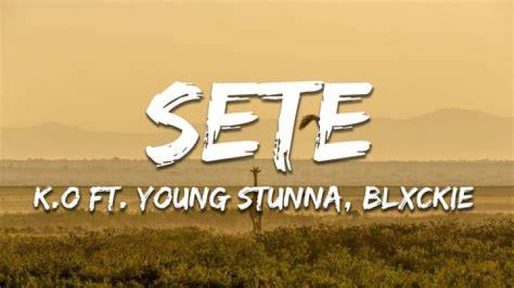 LYRICS: K.O ft Blxckie X Young Stunna – Sete