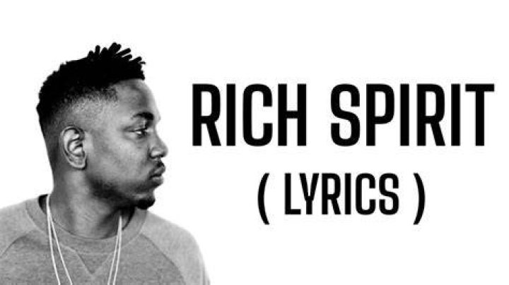 LYRICS: Kendrick Lamar – Rich Spirit