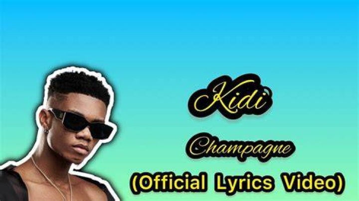 LYRICS: KiDi – Champagne