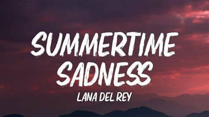 LYRICS: Lana Del Rey – Summertime Sadness