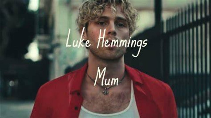 LYRICS: Luke Hemmings – Mum