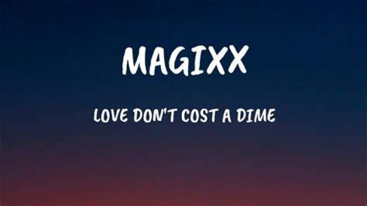 LYRICS: Magixx – Love Don’t Cost A Dime