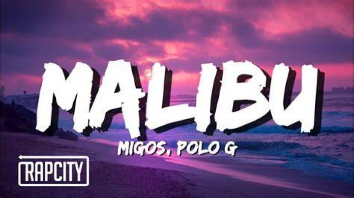 LYRICS: Migos ft Polo G – Malibu
