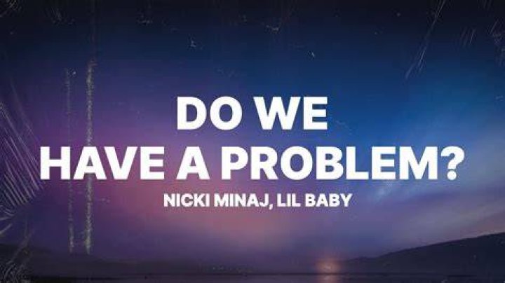 LYRICS: Nicki Minaj ft Lil Baby – Do We Have A Problem