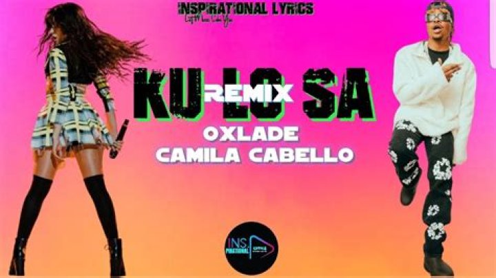 LYRICS: Oxlade ft Camila Cabello – Kulosa Remix