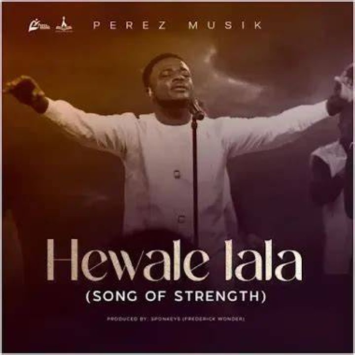 LYRICS: Perez Musik - Hewale Lala