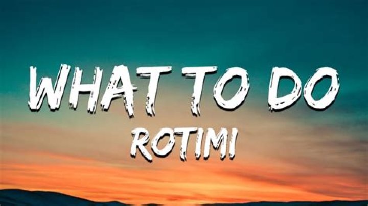 LYRICS: Rotimi – What To Do